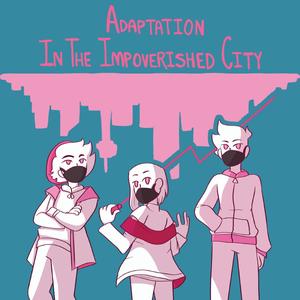 Adaptation In The Impoverished City: The Music