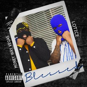 Blessed(feat. Money Way Vegas) (Explicit)