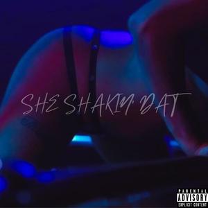 SHE SHAKIN' DAT (feat. TRAVIS THE LEO) (Explicit)