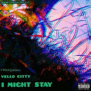 I Might Stay (Explicit)