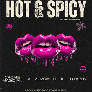 Hot and Spicy (feat. Cromie magician, Zozomilli & Dj Abby)