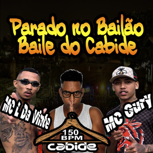 Parado no Bailão, Baile do Cabide 150 Bpm