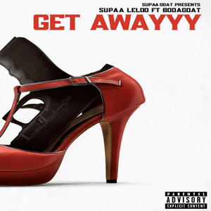 Get Away (feat. BoDaGoat) [Explicit]