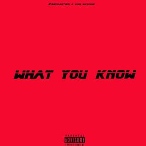 What you know (feat. Bbykartier) (Explicit)