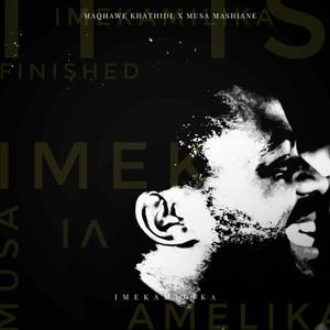 Imekamilika(feat. Musa Mashiane)