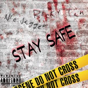 Stay Safe (feat. Ricky Tan) (Explicit)