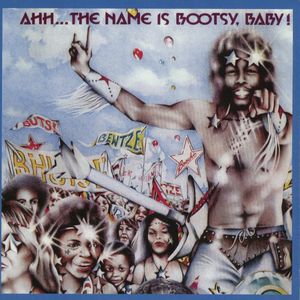 Ahh...The Name Is Bootsy, Baby (LP Version)