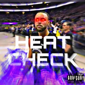 HEAT CHECK (Explicit)