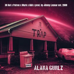 Alana Gurlz (feat. 38 Hot, Yung Patron, Murk & AAA Hit Squad) (Radio Edit|Explicit)
