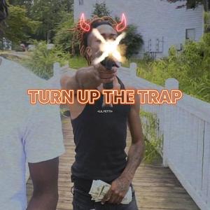 Turn Up The Trap (Explicit)