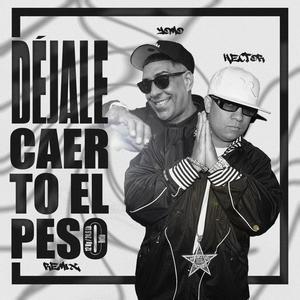 DÉJALE CAER TO EL PESO (Explicit)