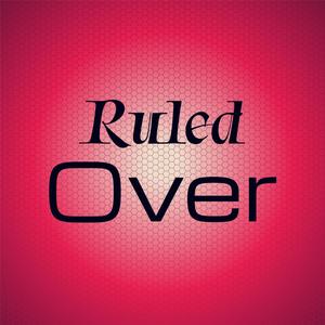 Ruled Over