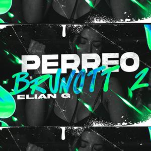PERREO BRUNO TT 2 (feat. ELIAN G)