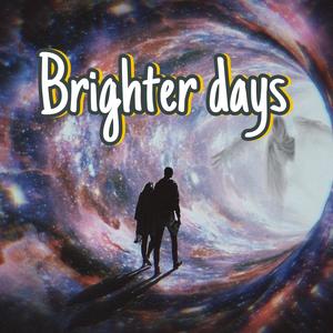 Brighter days (Explicit)