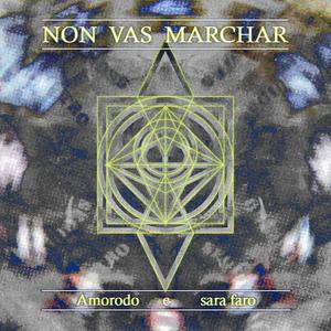 Non vas marchar (feat. sara faro & Peter Petrowski) (Explicit)