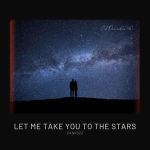 Let me take you to the Stars (Explicit)