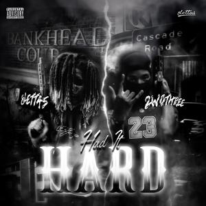 Had It Hard (feat. 2woThree) [Explicit]