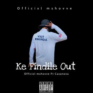 Ke findile out (feat. Casanova rsa)