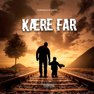 Kære Far (Explicit)