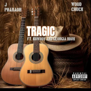 Tragic (feat. J Pharoah, Georgia Redneck & Kowboy) (Explicit)