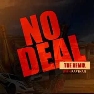 NO DEAL [with Rapthan] (Remix|Explicit)