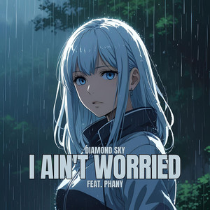 I Ain't Worried (feat. Phany)