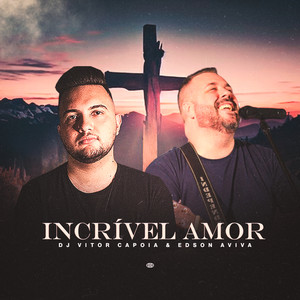 Incrível Amor (Remix)