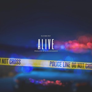 Alive (feat. Old Man Ray) [Explicit]