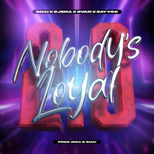 Nobody’s Loyal 2.0 (Explicit)