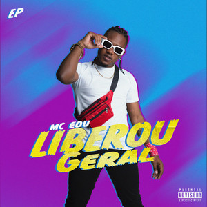 Liberou Geral (Explicit)