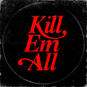 Kill Em All (Explicit)