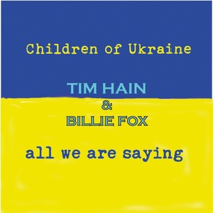 Children of Ukraine (All We Are Saying)