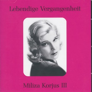 Lebendige Vergangenheit - Miliza Korjus (Vol.3) - Ach ich liebte (Die Entführung aus dem Serail)
