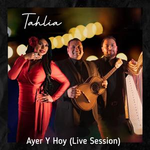 Ayer Y Hoy (feat. Mario Munoz & Charlie Lopez) [Live Session]