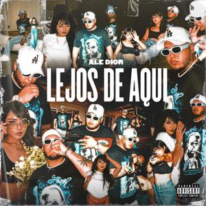 Lejos De Aquí (Explicit)