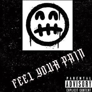 Feel Your Pain (Explicit)