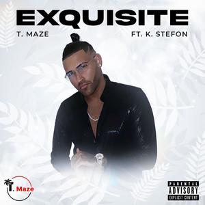 Exquisite (feat. K Stefon) [Explicit]