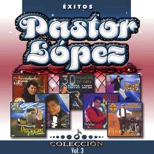 Colección Éxitos Pastor López (Vol. 3)