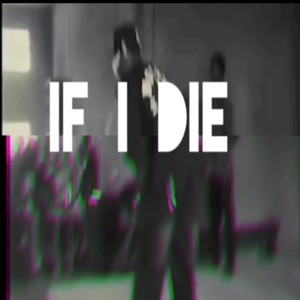 If I die (Explicit)