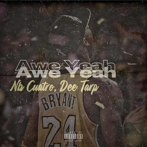 Awe Yeah (feat. Dee Tarp) (Explicit)