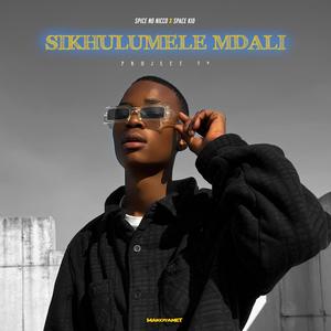 Sikhulumele Mdali (feat. Space Kid)