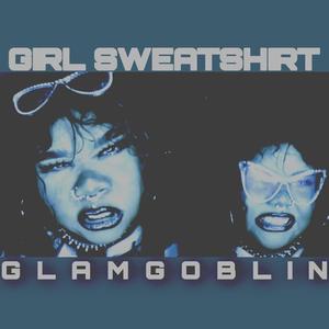 Girl Sweatshirt (Explicit)