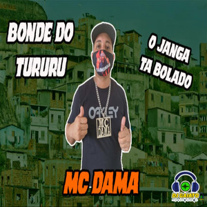 Bonde do Tururu (O Janga Ta Bolado) [Explicit]