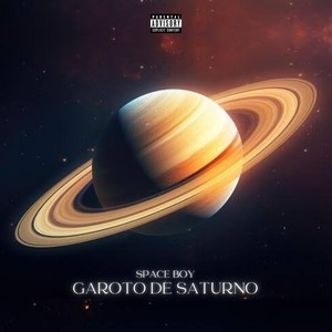 Garoto De Saturno (Explicit)