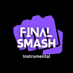 Final Smash (Instrumental)