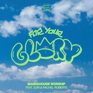 For Your Glory (feat. Zuri & Rachel Roberts)