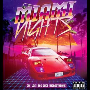 Miami Nights (feat. LOS, 264 QUEZ & HORSE THE ONE) (Explicit)