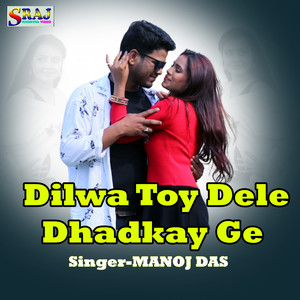 Dilwa Toy Dele Dhadkay Ge