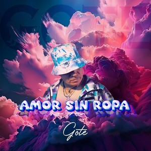 AMOR SIN ROPA (Explicit)