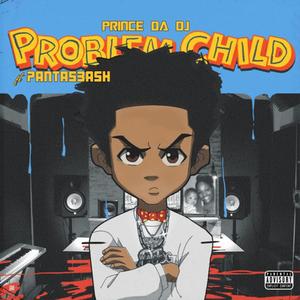 Problem Child (feat. Pantasbash)